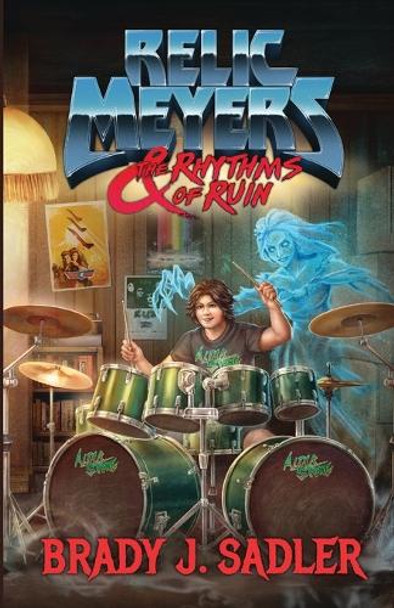 Relic Meyers & The Rhythms of Ruin by Brady J Sadler