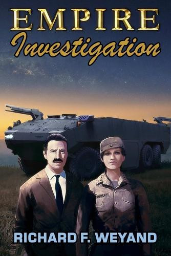 Empire: Investigation Richard F Weyand 9781734075861
