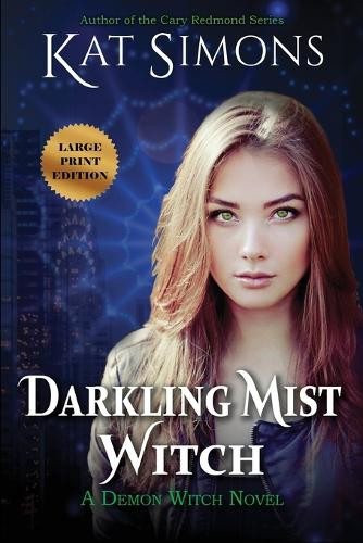 Darkling Mist Witch: Large Print Edition Kat Simons 9781944600822