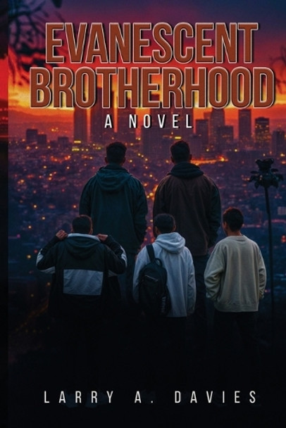 Evanescent Brotherhood Larry A Davies 9798330433148 Evanescent Brotherhood Larry A Davies 9798330433148