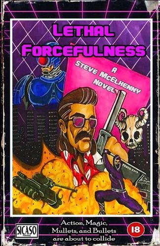 Lethal Forcefulness by Steve McElhenny