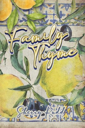 Family Thyme by Sherry Rudd