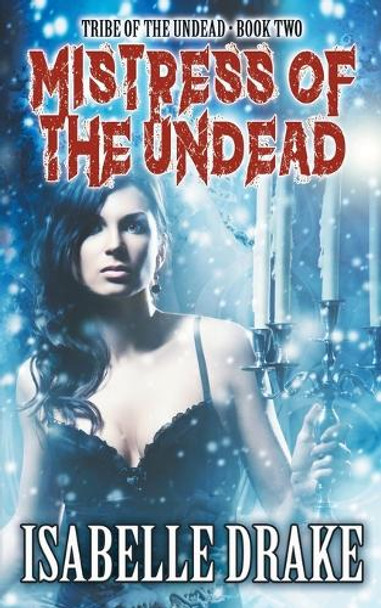 Mistress of the Undead by Isabelle Drake