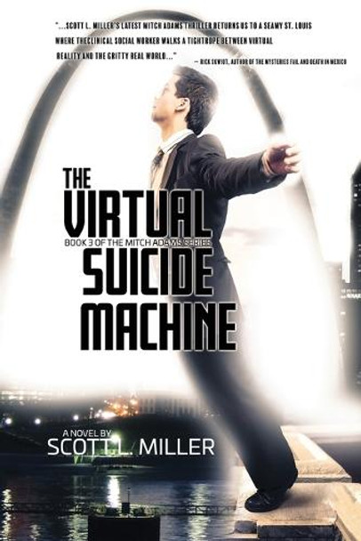 The Virtual Suicide Machine Scott L Miller 9781964289045