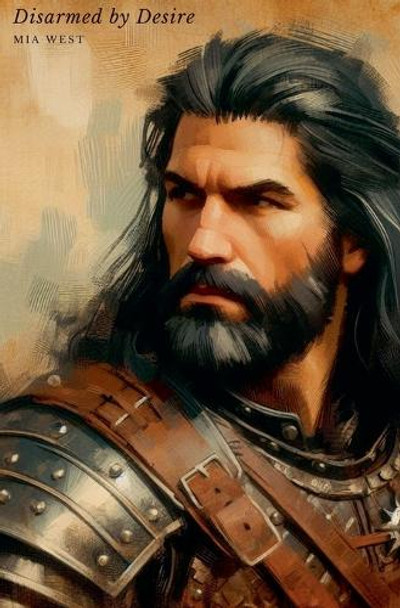 Disarmed by Desire by Mia West