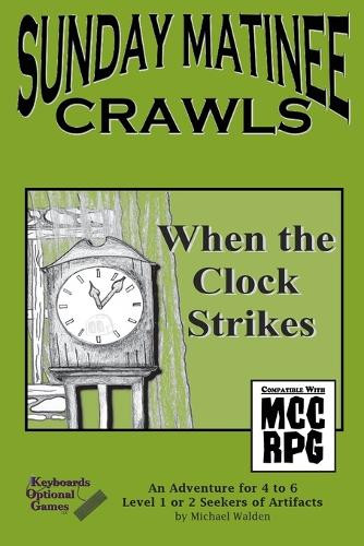 Sunday Matinee Crawls: When the Clock Strikes Michael Walden 9781966330035
