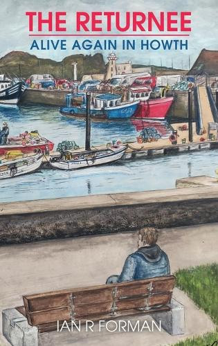 The Returnee: Alive Again in Howth Ian R Forman 9781835633762