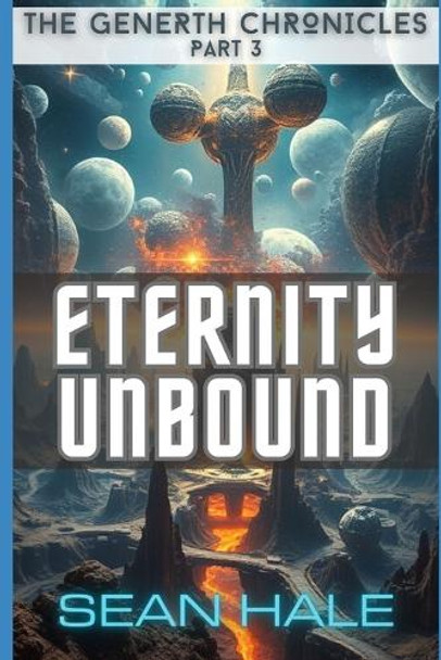 Eternity Unbound by Sean Hale
