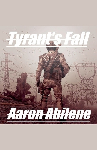 Tyrant's Fall by Aaron Abilene