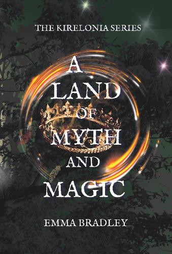 A Land Of Myth And Magic by Emma Bradley