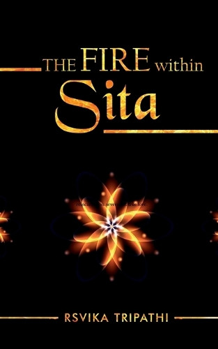 The Fire Within Sita by Rsvika Tripathi