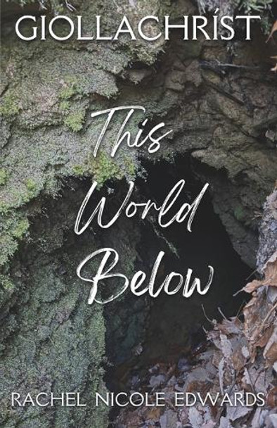 This World Below by Rachel Nicole Edwards