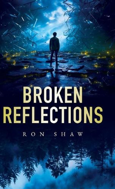 Broken Reflections Ron Shaw 9798989124053