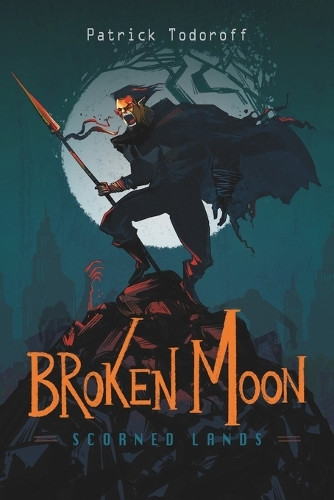 Broken Moon - Scorned Lands by Patrick Todoroff
