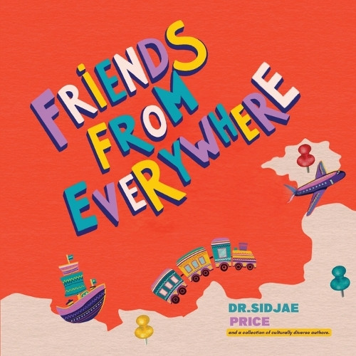 Friends From Everywhere by Dr Sidjae Price