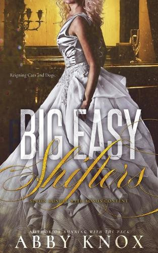 Big Easy Shifters by Abby Knox
