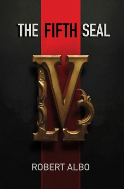 The Fifth Seal by Robert Albo The Fifth Seal by Robert Albo