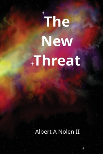 The New Threat Albert A Nolen 9798990972445