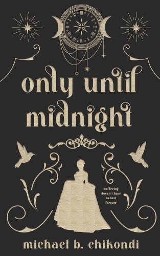 Only Until Midnight by Michael B Chikondi