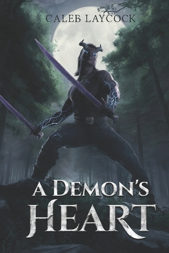 A Demon's Heart by Caleb Dillon Laycock