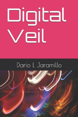 Digital Veil by Dario L Jaramillo