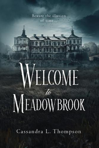 Welcome to Meadowbrook by Cassandra L Thompson