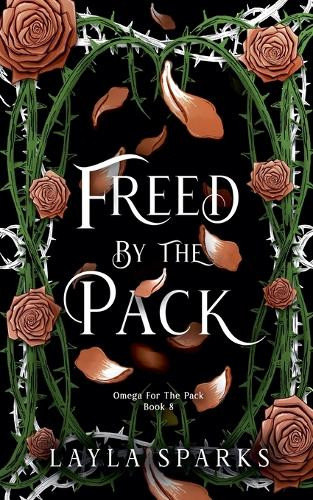 Freed by The Pack by Layla Sparks