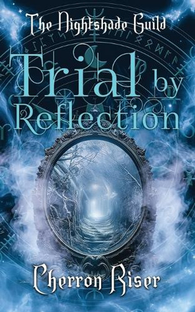 Trial by Reflection by Cherron Riser