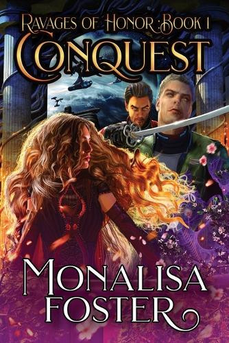 Conquest: A Romantic Space Opera Monalisa Foster 9781734203400
