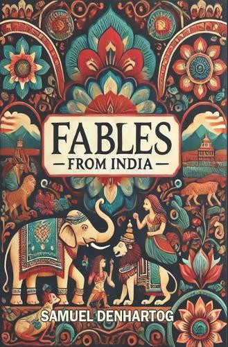 Fables from India by Samuel Denhartog