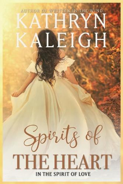 Spirits of the Heart Kathryn Kaleigh 9798330287567