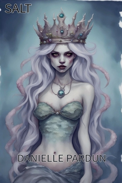 Salt by Danielle Pardun