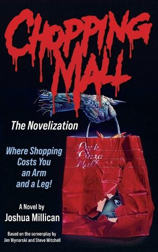 Chopping Mall: The Novelization Joshua Millican 9781966037064