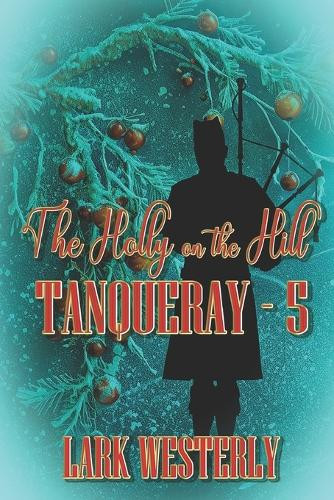 The Holly on the Hill by Lark Westerly