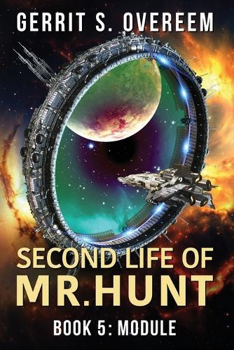 Second Life of Mr. Hunt: Book 5: Module Gerrit S Overeem 9798987819210