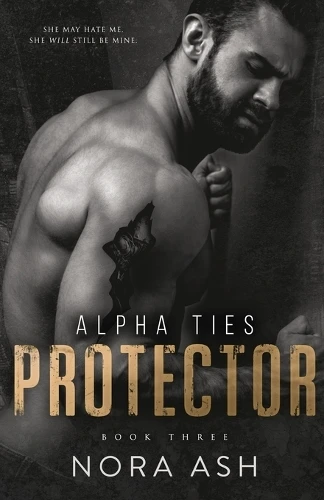 Protector: A Dark Omegaverse Romance Nora Ash 9781913924348