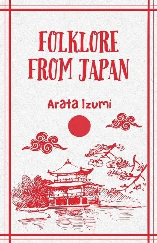 Folklore From Japan by Arata Izumi