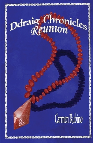 Ddraig Chronicles: Reunion Carmen Rubino 9781733899475