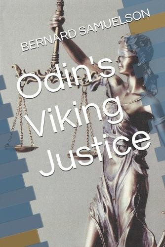 Odin's Viking Justice by Bernard Samuelson