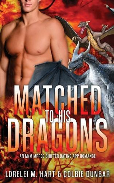 Matched To His Dragons by Colbie Dunbar