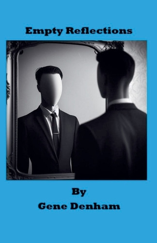 Empty Reflections by Gene Denham