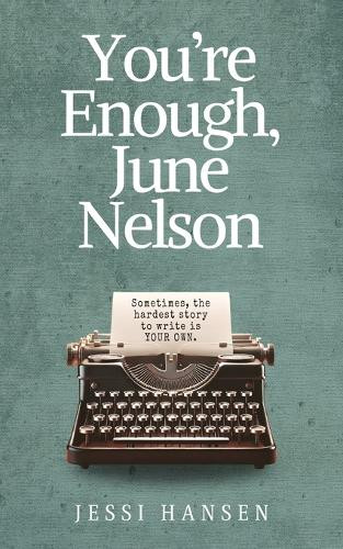 You're Enough, June Nelson by Jessi Hansen