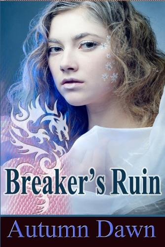 Breaker's Ruin by Autumn Dawn