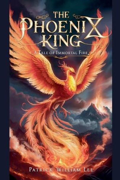 The Phoenix King by Patrick William Lee