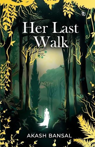 Her last Walk by Akash Bansal