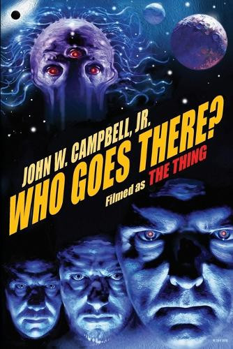 Who Goes There? by John W Campbell, Jr
