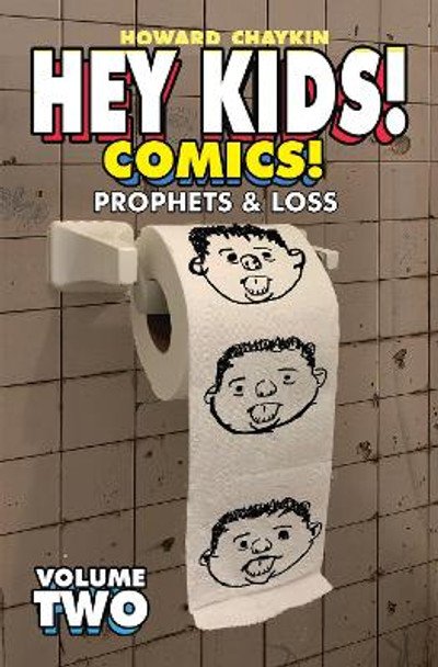 Hey Kids! Comics!, Volume 2: Prophets & Loss Howard Victor Chaykin 9781534320093