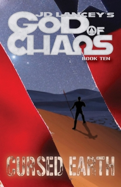 God of Chaos: Cursed Earth: Book Ten J D Lancey 9781963983210