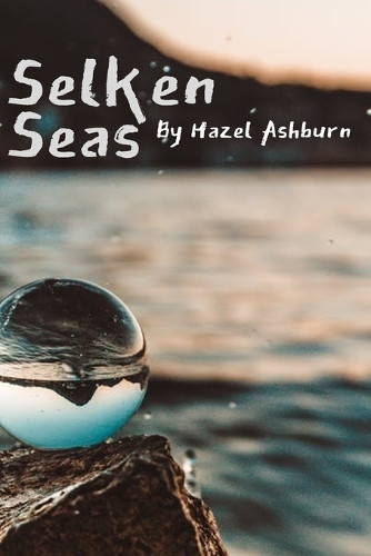 Selken Seas by Hazel Ashburn