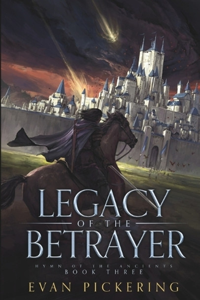 Legacy of the Betrayer by Evan Pickering Legacy of the Betrayer by Evan Pickering